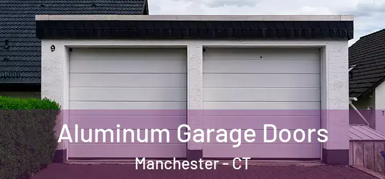  Aluminum Garage Doors Manchester - CT