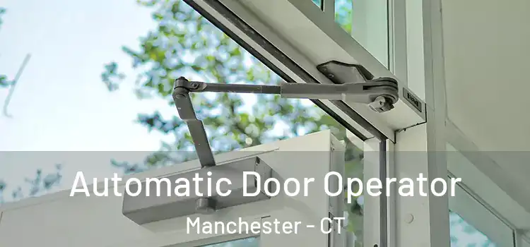 Automatic Door Operator Manchester - CT