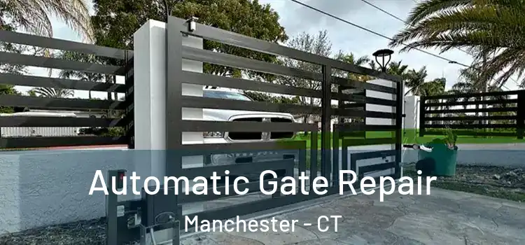 Automatic Gate Repair Manchester - CT