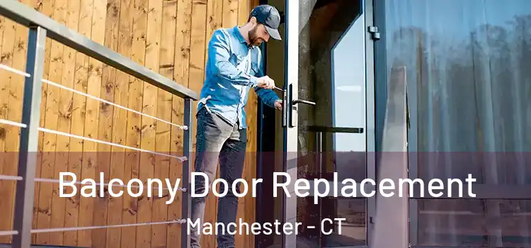  Balcony Door Replacement Manchester - CT