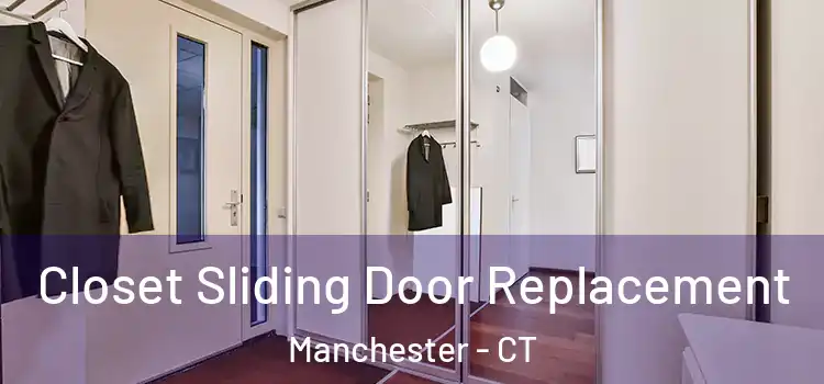Closet Sliding Door Replacement Manchester - CT