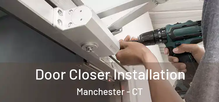 Door Closer Installation Manchester - CT