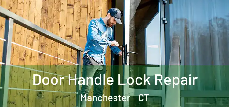 Door Handle Lock Repair Manchester - CT