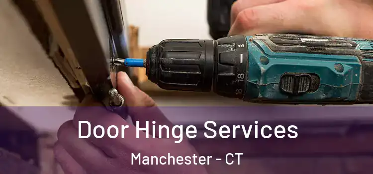 Door Hinge Services Manchester - CT