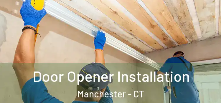 Door Opener Installation Manchester - CT