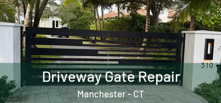 Driveway Gate Repair Manchester - CT