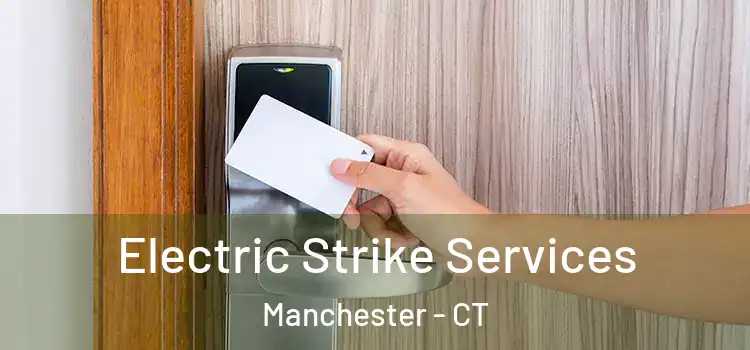 Electric Strike Services Manchester - CT