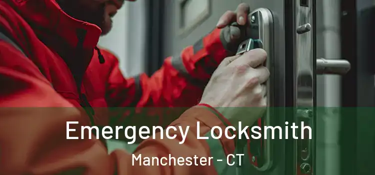  Emergency Locksmith Manchester - CT