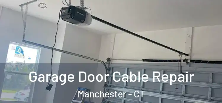  Garage Door Cable Repair Manchester - CT
