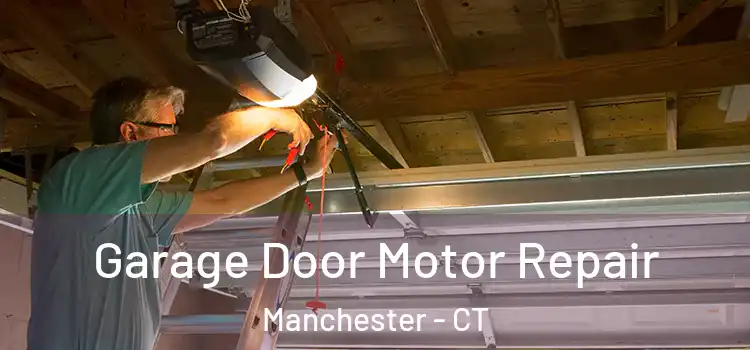  Garage Door Motor Repair Manchester - CT