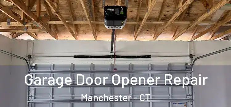  Garage Door Opener Repair Manchester - CT