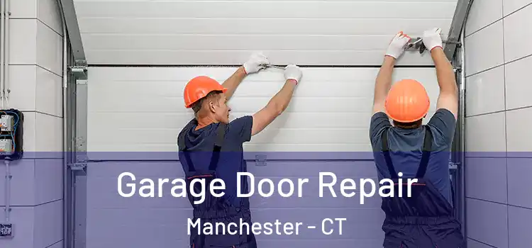  Garage Door Repair Manchester - CT