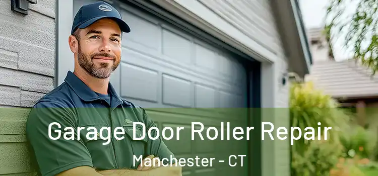  Garage Door Roller Repair Manchester - CT