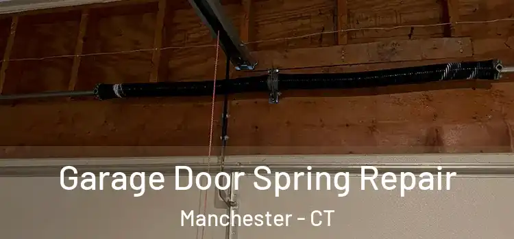  Garage Door Spring Repair Manchester - CT
