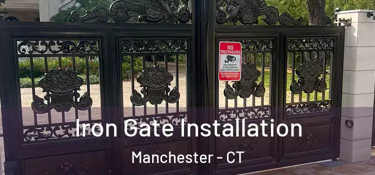 Iron Gate Installation Manchester - CT