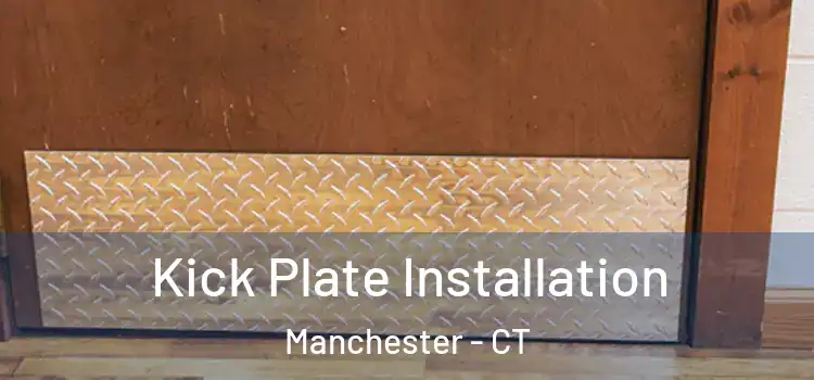 Kick Plate Installation Manchester - CT