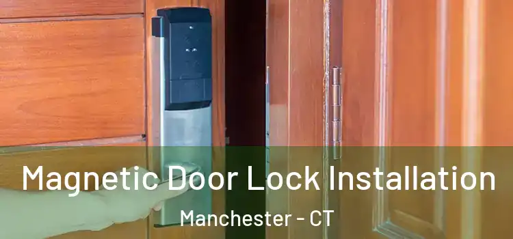  Magnetic Door Lock Installation Manchester - CT