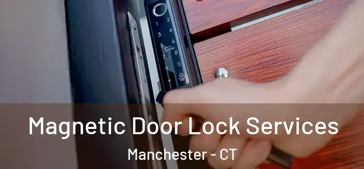 Magnetic Door Lock Services Manchester - CT