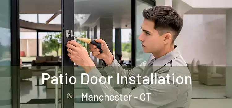Patio Door Installation Manchester - CT