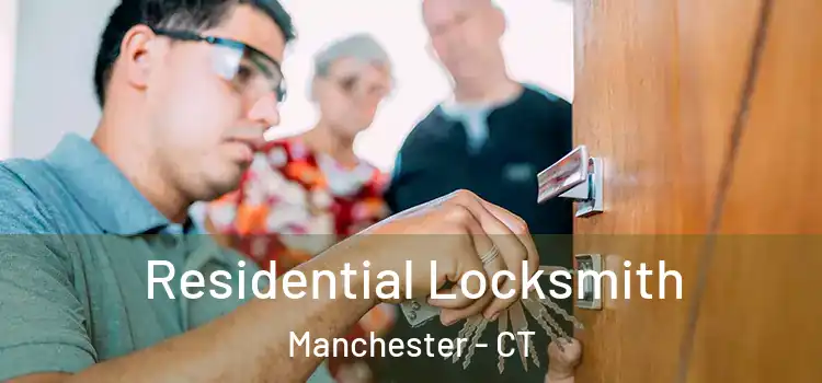 Residential Locksmith Manchester - CT