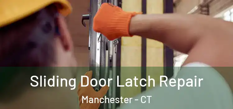 Sliding Door Latch Repair Manchester - CT