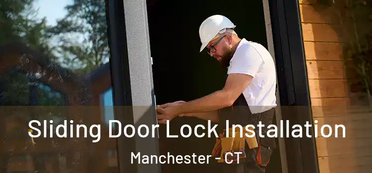 Sliding Door Lock Installation Manchester - CT