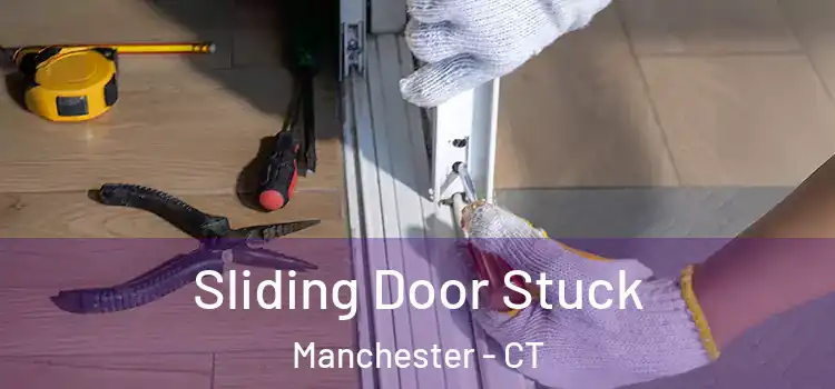 Sliding Door Stuck Manchester - CT