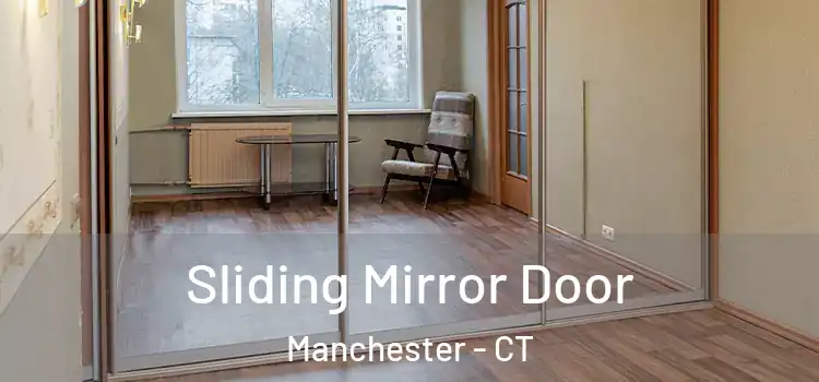  Sliding Mirror Door Manchester - CT